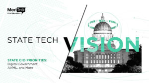 State Tech Vision: State CIO Priorities: Digital Government, AI/ML, and More